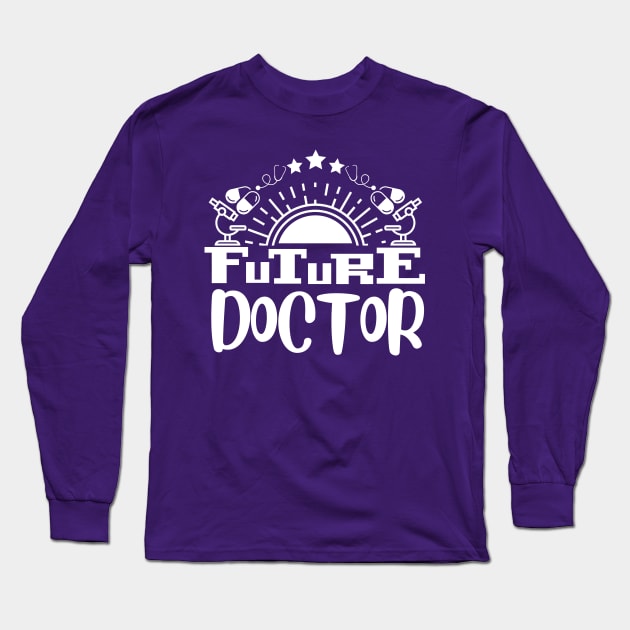 Medical Student - Future Doctor Long Sleeve T-Shirt by JunThara